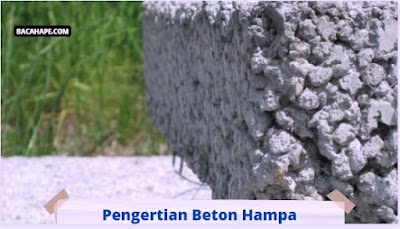 Pengertian Beton Hampa Pengertian Beton Hampa